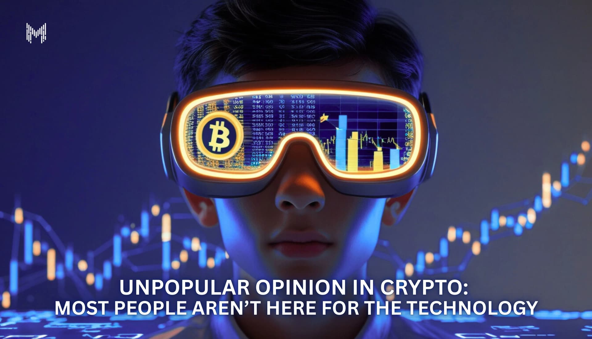 Unpopular Opinion in Crypto: Most People Aren’t Here for the Technology