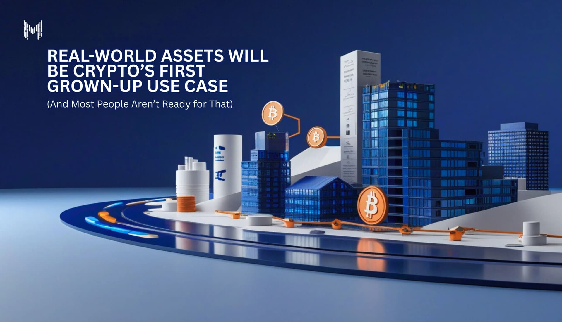Real-World Asset Tokenization: Why RWAs Are Crypto’s First Real Use Case